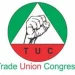 Subsidy removal crisis: Increase workers minimum wage to N200,000 – TUC tells FG